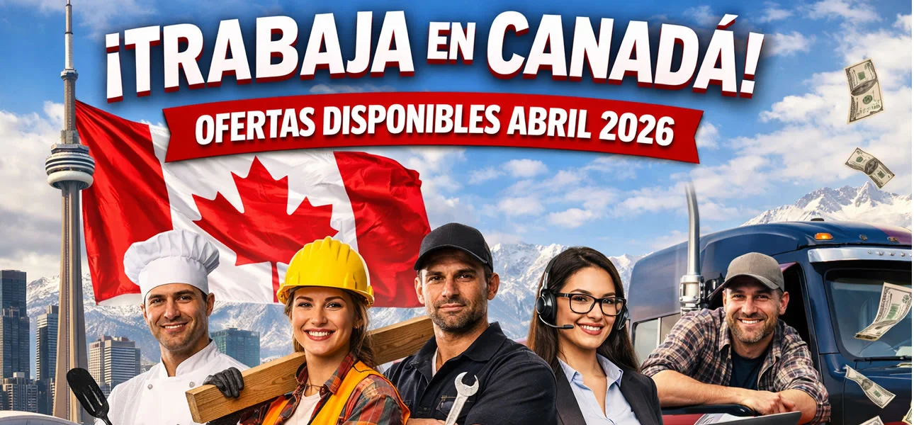 Ofertas de empleo en Canadá – Abril 2026 